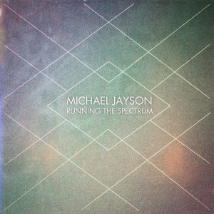 Michael Jayson - Running the Spectrum Cover FULL1600